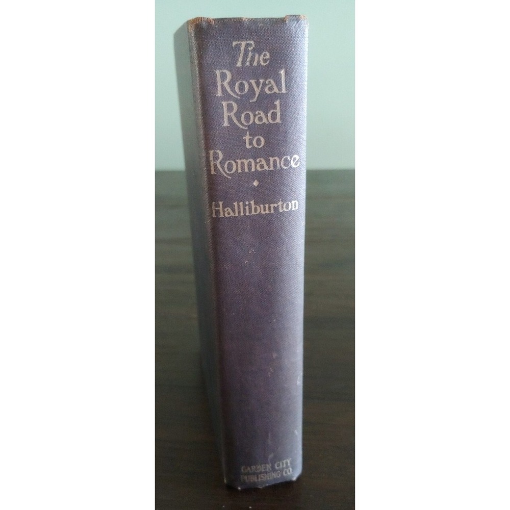 The Royal Road To Romance Richard Halliburton 1925 1st Edition Garden City Book